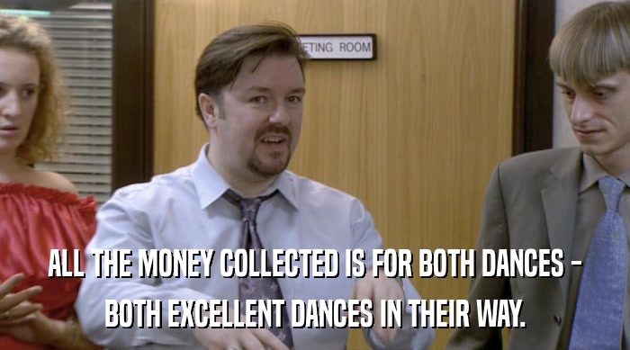 ALL THE MONEY COLLECTED IS FOR BOTH DANCES - BOTH EXCELLENT DANCES IN THEIR WAY. 