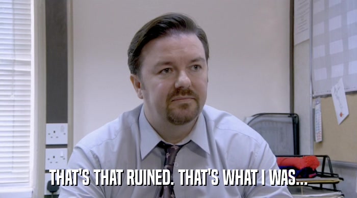THAT'S THAT RUINED. THAT'S WHAT I WAS...  
