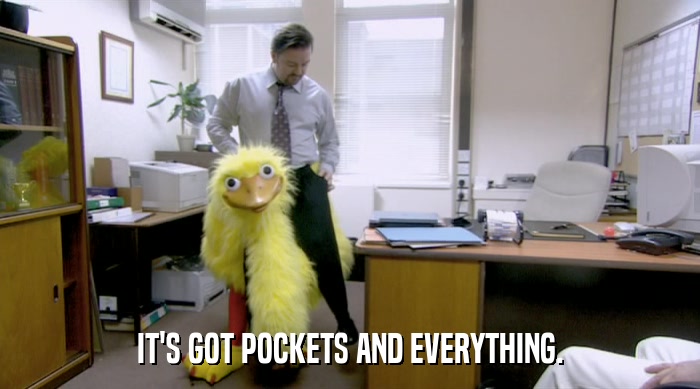 IT'S GOT POCKETS AND EVERYTHING.  
