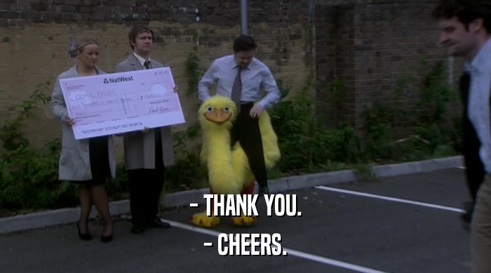 - THANK YOU. - CHEERS. 