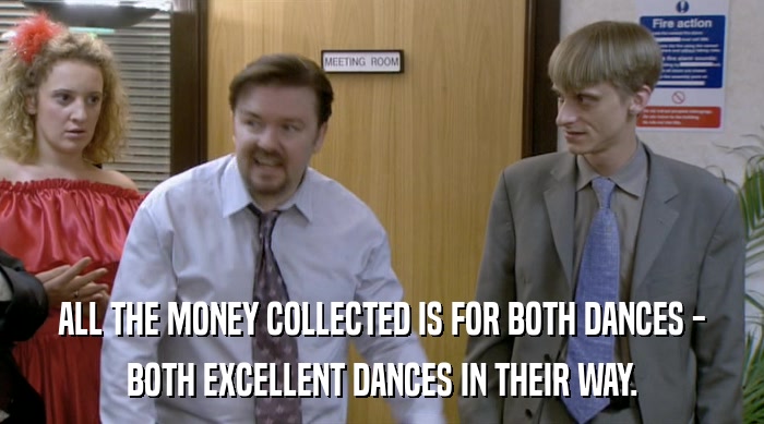 ALL THE MONEY COLLECTED IS FOR BOTH DANCES - BOTH EXCELLENT DANCES IN THEIR WAY. 