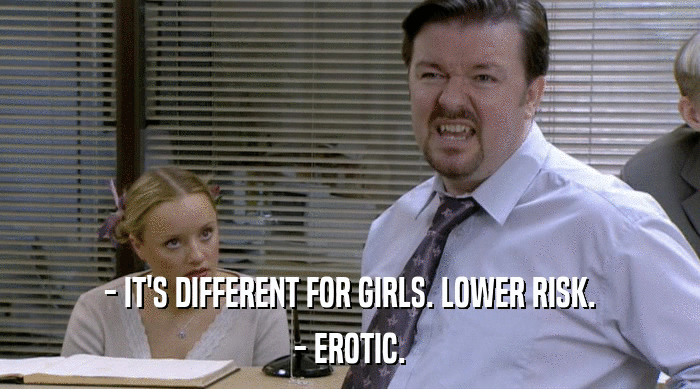 - IT'S DIFFERENT FOR GIRLS. LOWER RISK. - EROTIC. 