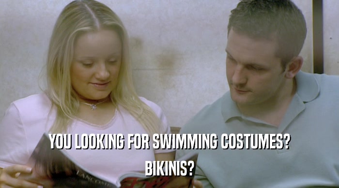 YOU LOOKING FOR SWIMMING COSTUMES?
 BIKINIS? 
