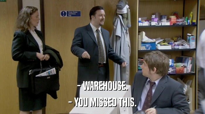 - WAREHOUSE. - YOU MISSED THIS. 