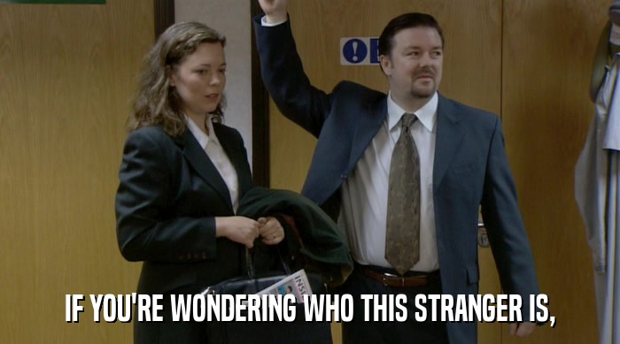 IF YOU'RE WONDERING WHO THIS STRANGER IS,  