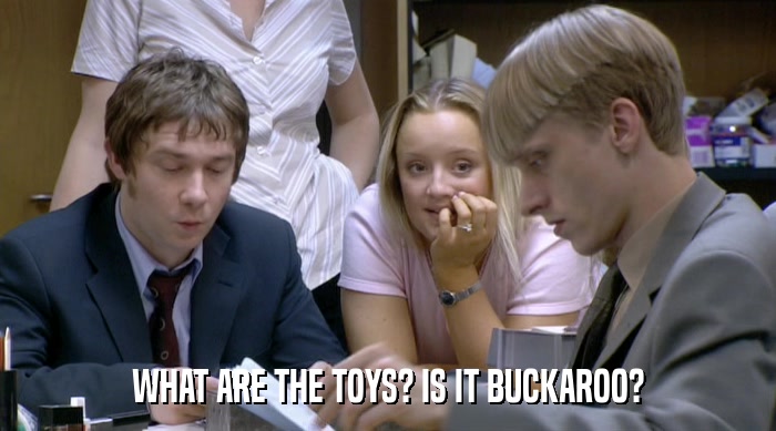 WHAT ARE THE TOYS? IS IT BUCKAROO?  