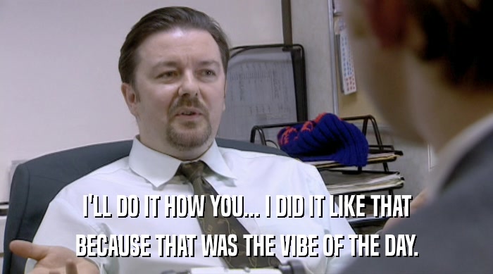 I'LL DO IT HOW YOU... I DID IT LIKE THAT BECAUSE THAT WAS THE VIBE OF THE DAY. 