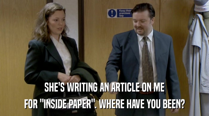SHE'S WRITING AN ARTICLE ON ME FOR 