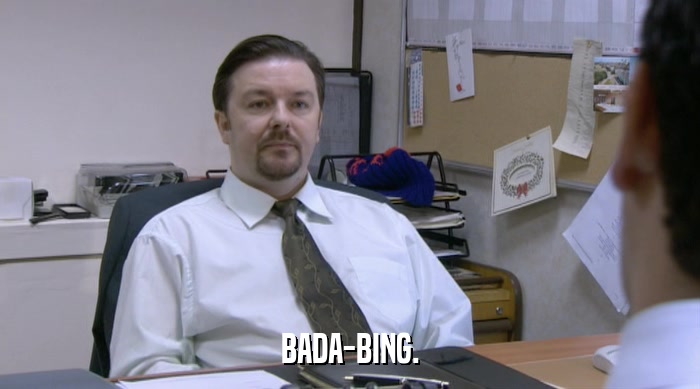 BADA-BING.  