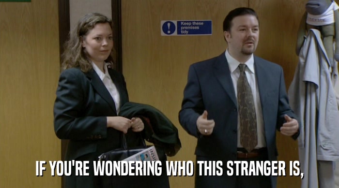 IF YOU'RE WONDERING WHO THIS STRANGER IS,  