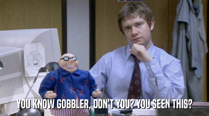 YOU KNOW GOBBLER, DON'T YOU? YOU SEEN THIS?  