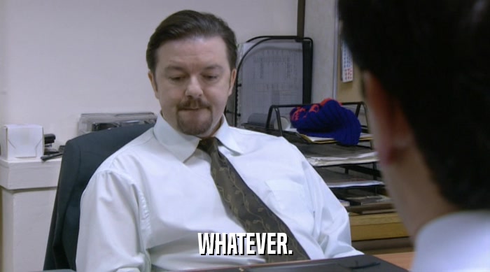 WHATEVER.  