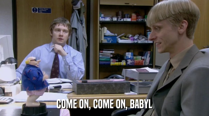 COME ON, COME ON, BABYL  