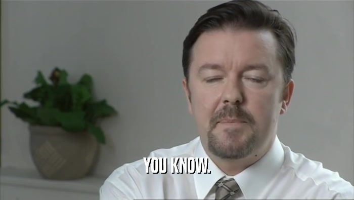 YOU KNOW.  