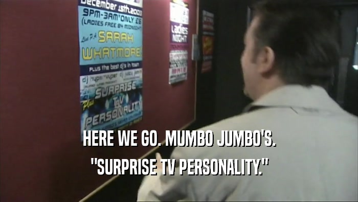 HERE WE GO. MUMBO JUMBO'S.
 