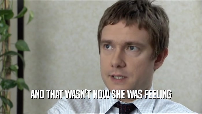 AND THAT WASN'T HOW SHE WAS FEELING  
