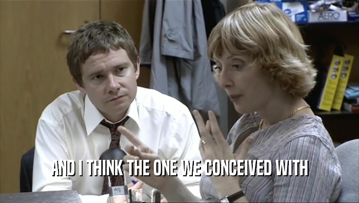 AND I THINK THE ONE WE CONCEIVED WITH  