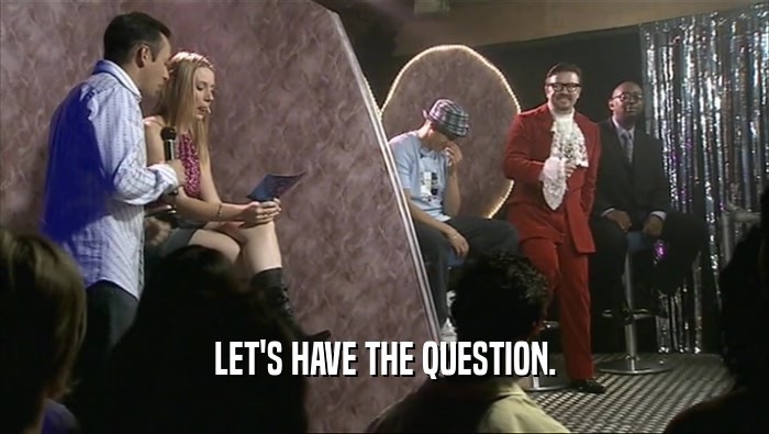 LET'S HAVE THE QUESTION.  