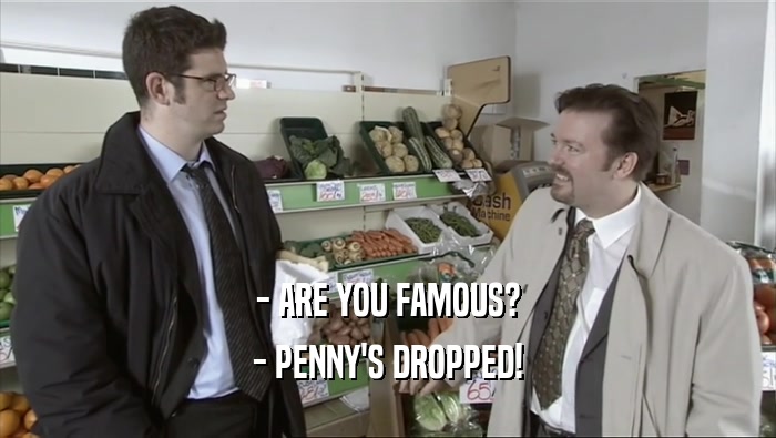 - ARE YOU FAMOUS? - PENNY'S DROPPED! 