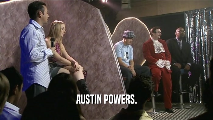 AUSTIN POWERS.  