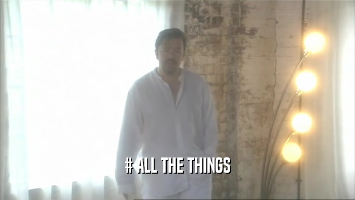# ALL THE THINGS  