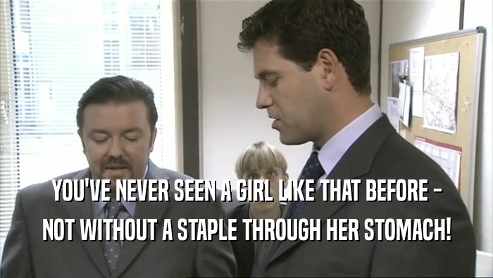 YOU'VE NEVER SEEN A GIRL LIKE THAT BEFORE - NOT WITHOUT A STAPLE THROUGH HER STOMACH! 