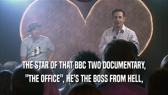 THE STAR OF THAT BBC TWO DOCUMENTARY, 