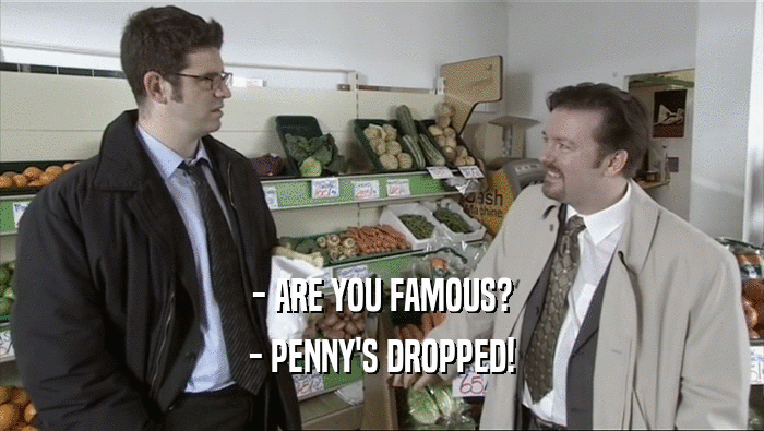 - ARE YOU FAMOUS? - PENNY'S DROPPED! 