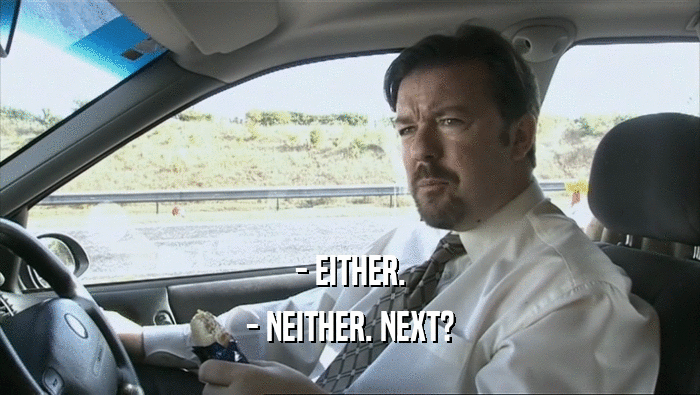- EITHER. - NEITHER. NEXT? 