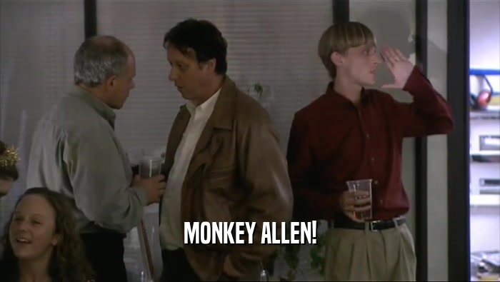 MONKEY ALLEN!  