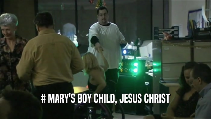 # MARY'S BOY CHILD, JESUS CHRIST  