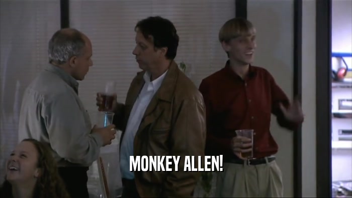 MONKEY ALLEN!  
