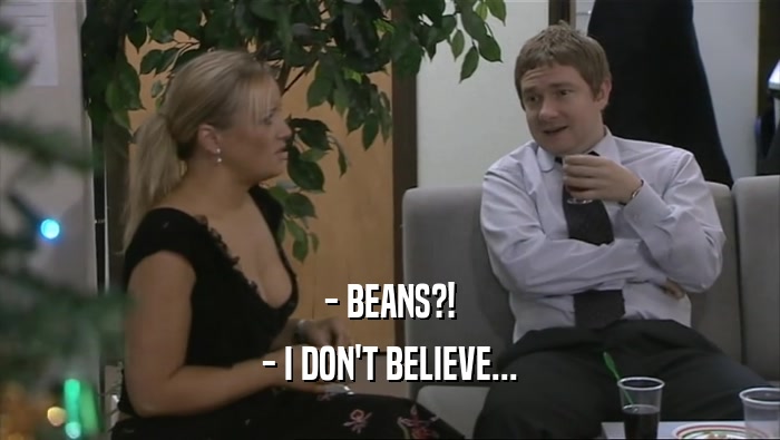 - BEANS?! - I DON'T BELIEVE... 