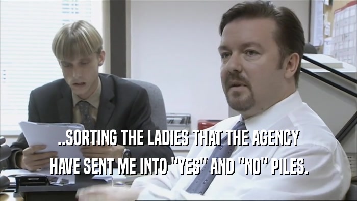 ..SORTING THE LADIES THAT THE AGENCY HAVE SENT ME INTO 