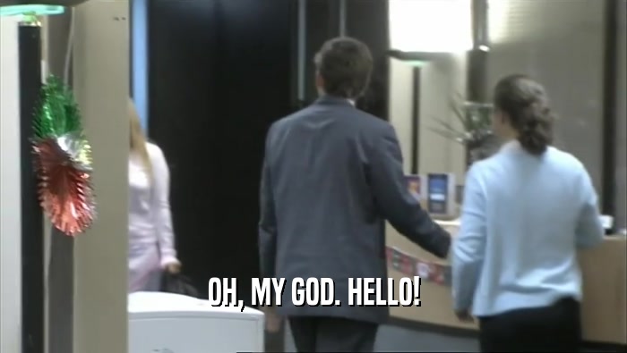 OH, MY GOD. HELLO!  