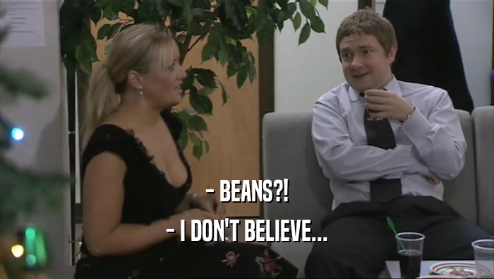- BEANS?! - I DON'T BELIEVE... 