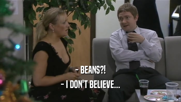- BEANS?! - I DON'T BELIEVE... 