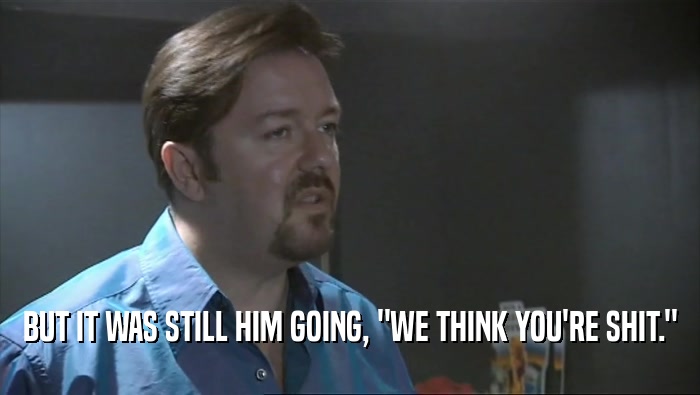 BUT IT WAS STILL HIM GOING, 