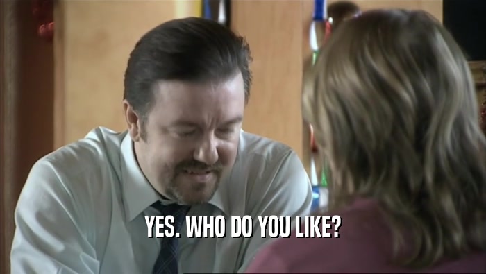 YES. WHO DO YOU LIKE?  