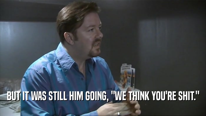 BUT IT WAS STILL HIM GOING, 