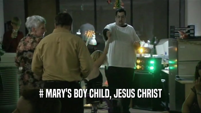 # MARY'S BOY CHILD, JESUS CHRIST  