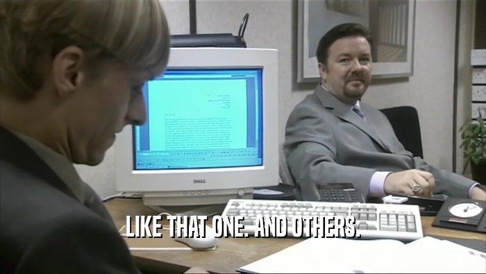 LIKE THAT ONE. AND OTHERS.  