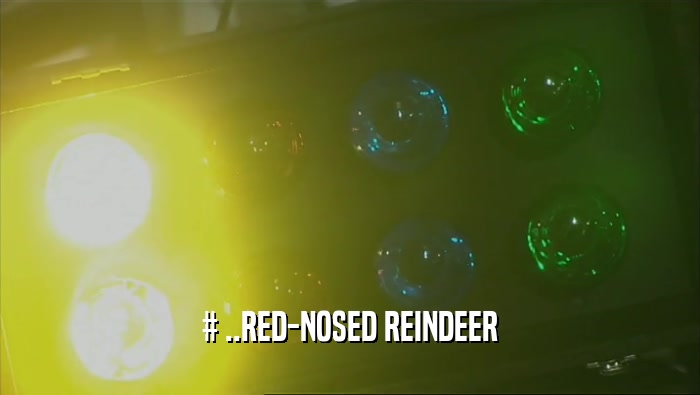 # ..RED-NOSED REINDEER  