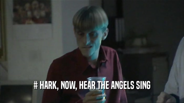 # HARK, NOW, HEAR THE ANGELS SING  