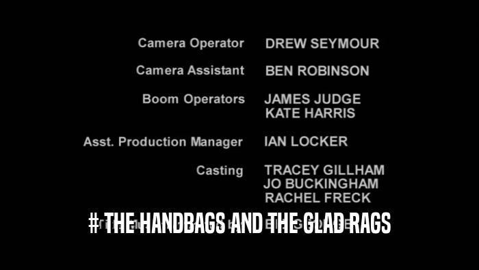 # THE HANDBAGS AND THE GLAD RAGS  