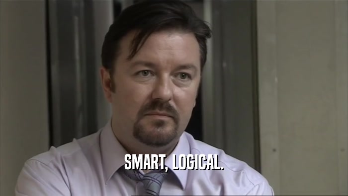 SMART, LOGICAL.  