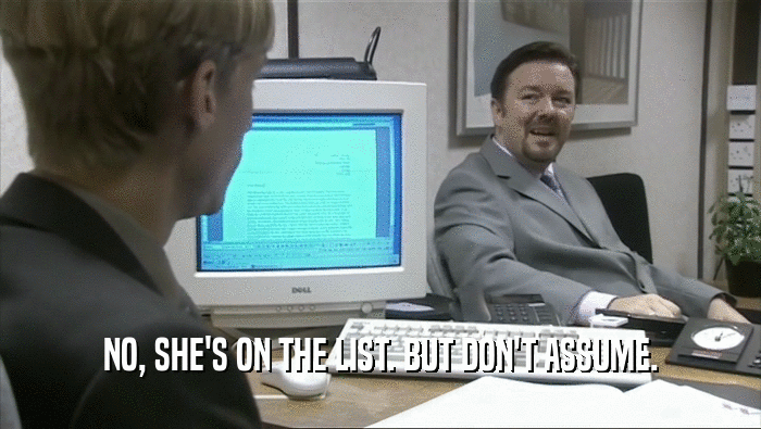 NO, SHE'S ON THE LIST. BUT DON'T ASSUME.  