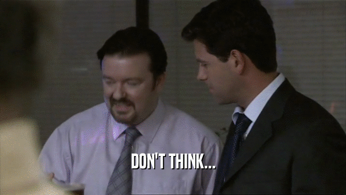 DON'T THINK...  