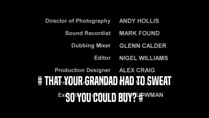 # THAT YOUR GRANDAD HAD TO SWEAT SO YOU COULD BUY? # 
