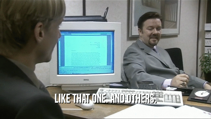 LIKE THAT ONE. AND OTHERS.  